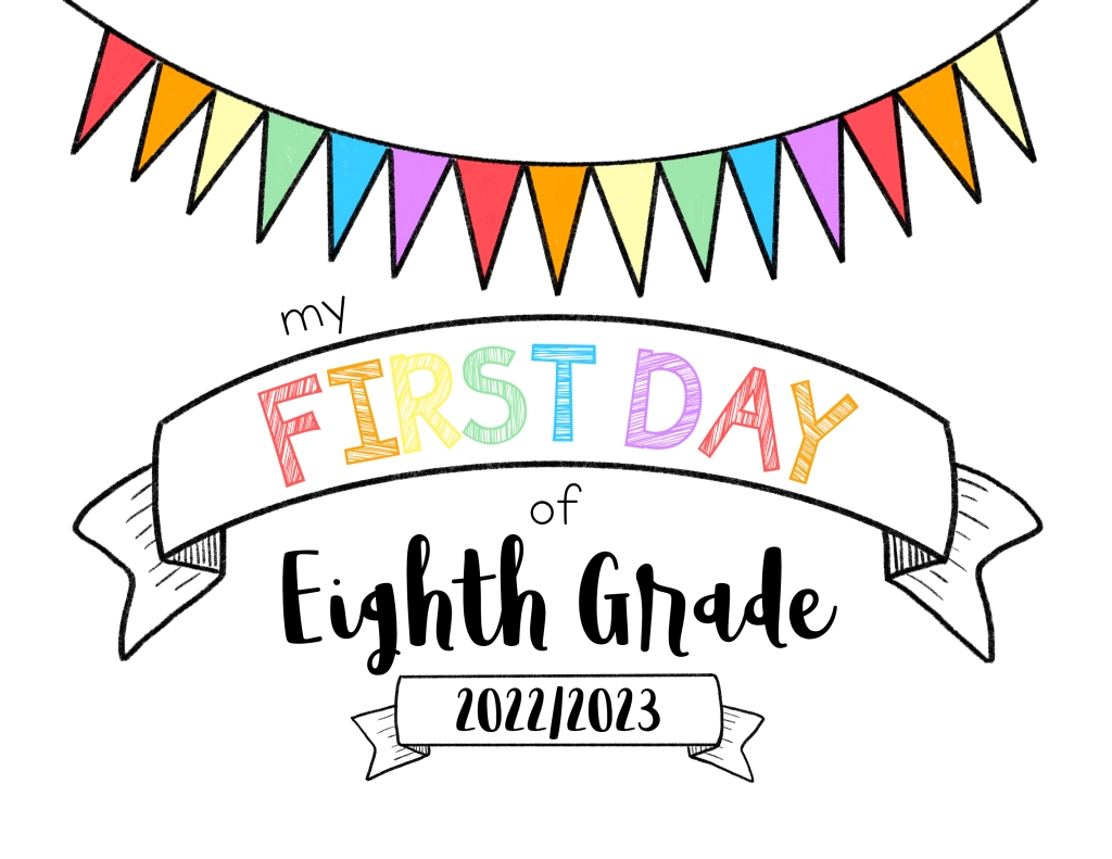 first day of eighth grade poster ideas, free printable first day signs, meganhstudio